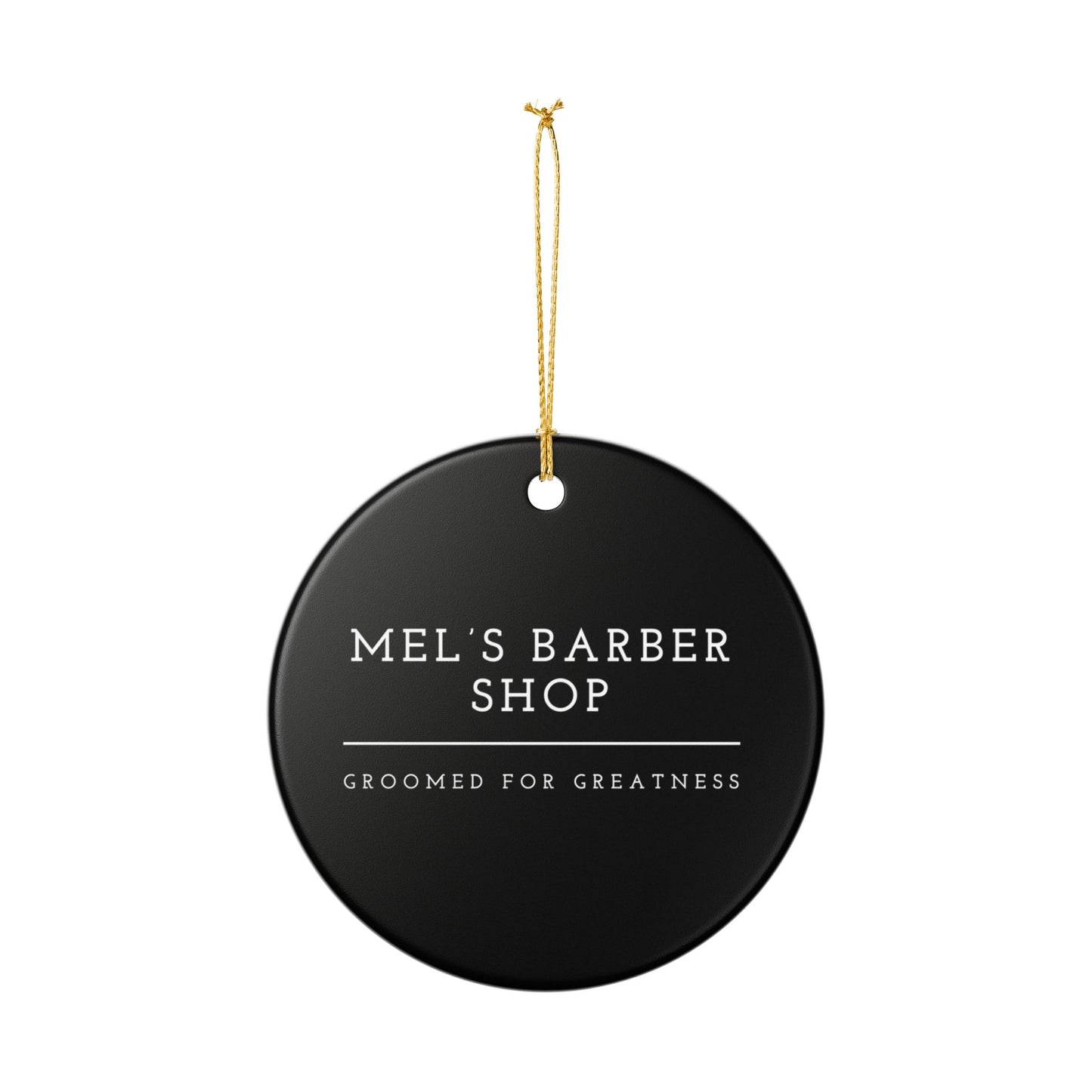 Barber Shop Ceramic Ornament — "Mel's Barber Shop: Groomed for Greatness"